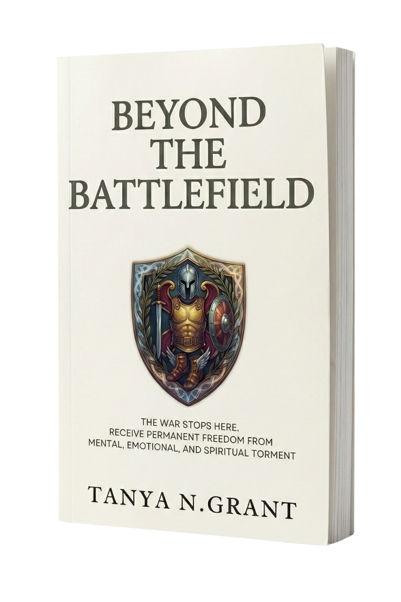 Beyond The Battlefield - Receive Permanent Freedom from Mental, Emotional, and Spiritual Torment